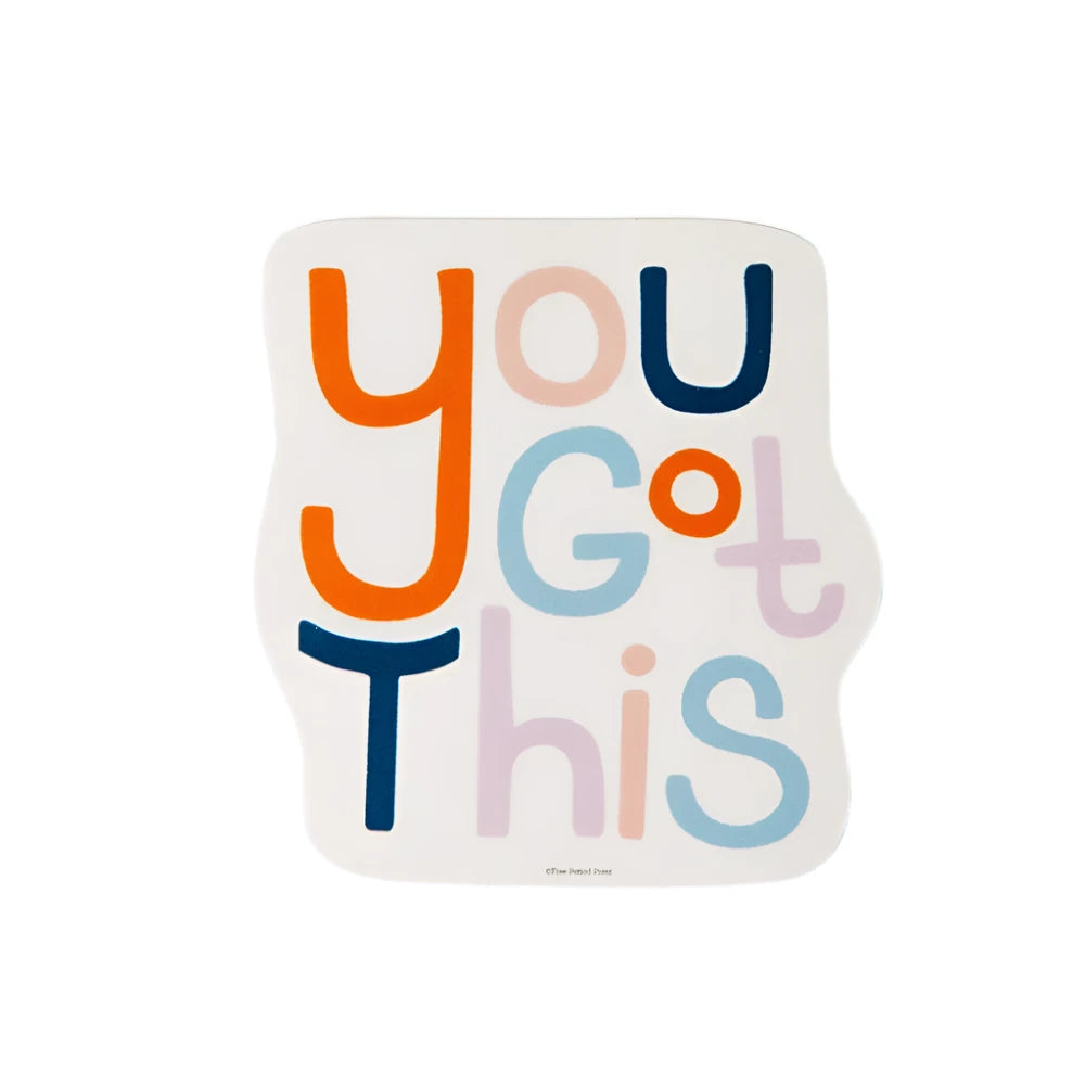 A sticker with the phrase "You Got This" in bold, playful multicolored letters