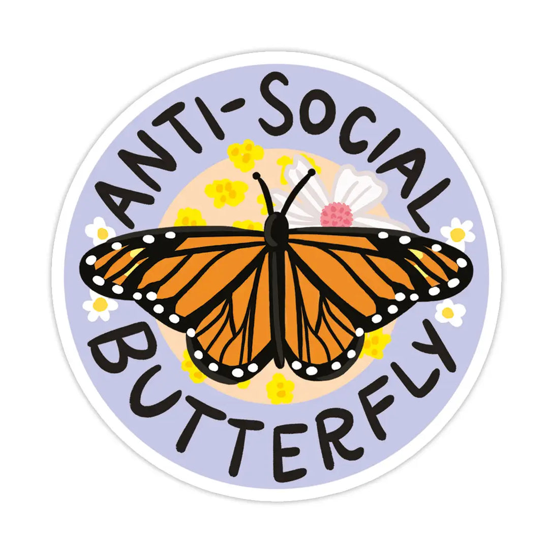 Round vinyl sticker featuring a monarch butterfly with the words "Anti Social Butterfly."