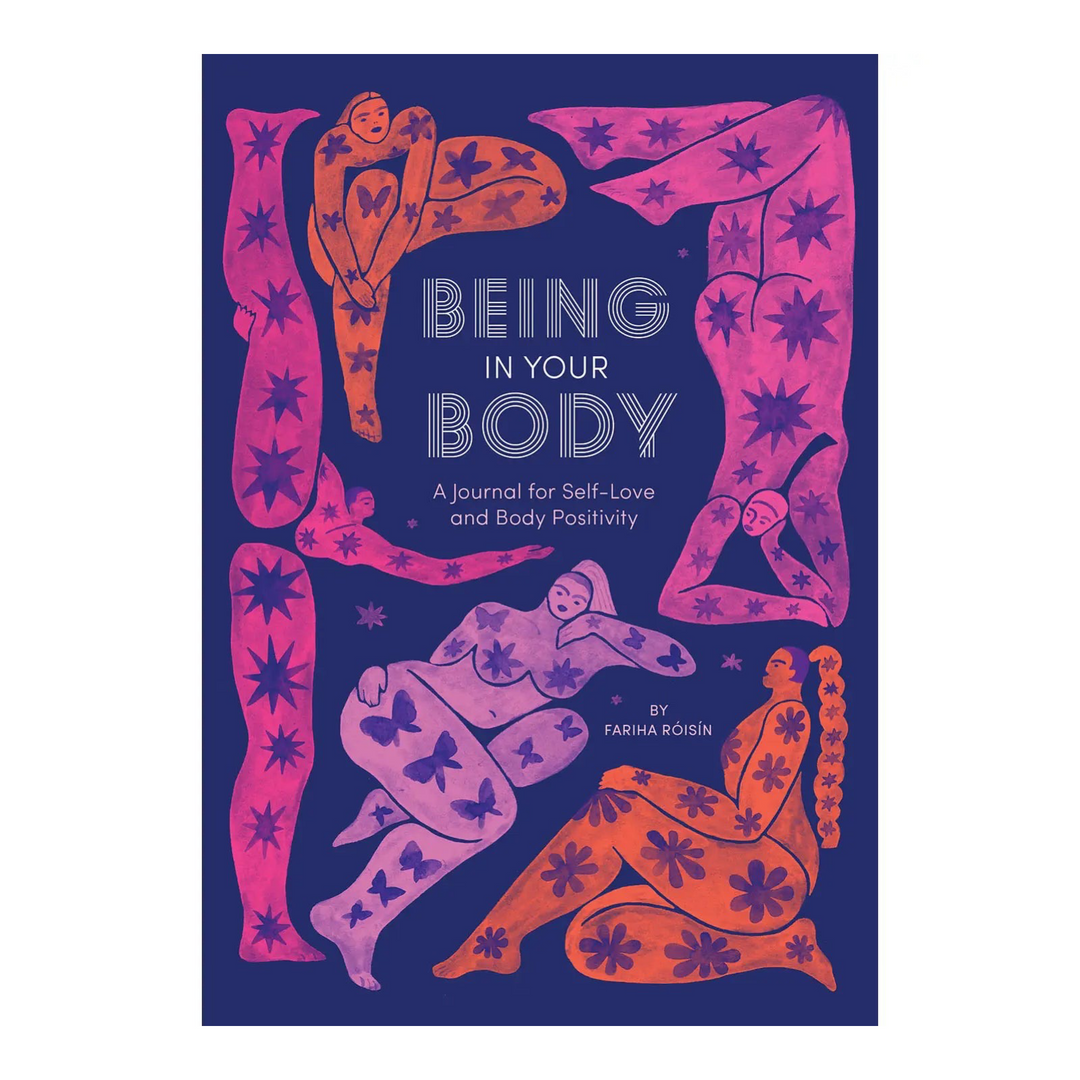 Book cover of 'Being in Your Body: A Journal for Self-Love and Body Positivity' by Fariha Róisín, featuring a vibrant illustrated collage of diverse human figures in various poses, adorned with floral and butterfly patterns in shades of pink, orange, and lavender against a deep navy background.