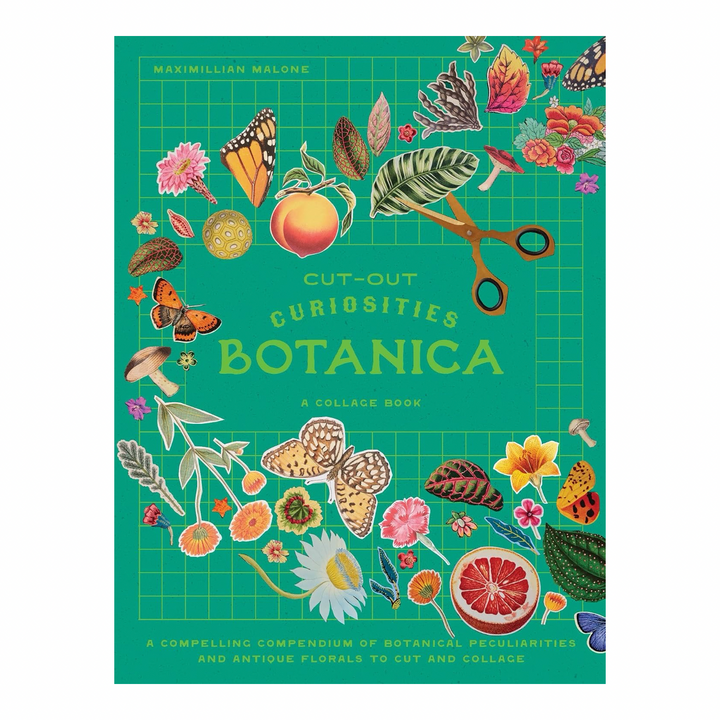Cover of Cut-Out Curiosities Botanica: A Collage Book by Maximillian Malone, featuring vintage cut-out flowers, butterflies, mushrooms, fruit, and scissors on a green grid cover.