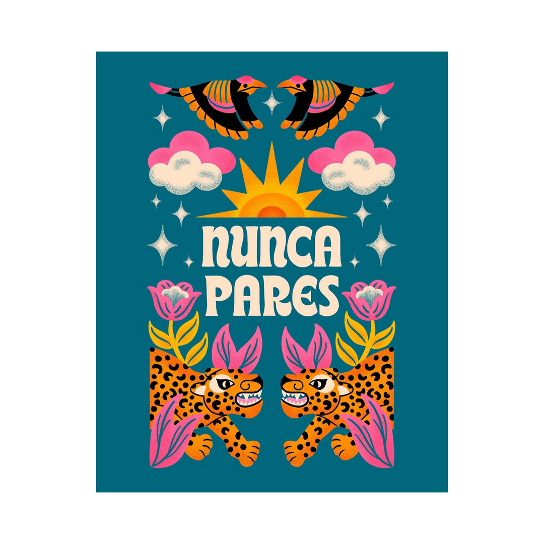 teal card with illustrations of leopards, birds, flowers, clouds and the sun featuring the phrase Nunca Pares.