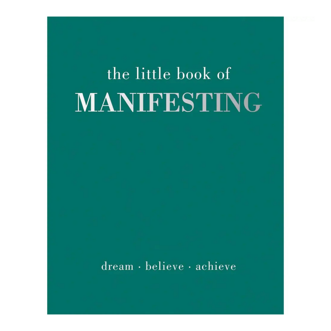 Book cover of 'The Little Book of Manifesting' with the words 'dream, believe, achieve' at the bottom, featuring the title in white and silver serif typography on a rich teal background.