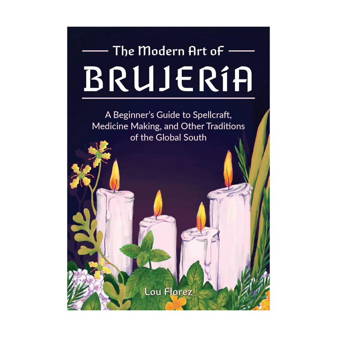 Book titled 'The Modern Art of Brujeria: A Beginner's Guide to Spellcraft, Medicine Making, and Other Traditions of the Global South' features a black cover with illustrated white lit pillar candles nestled in assorted greenery. The title is displayed in white text at the top of the page while the author is listed at the bottom.