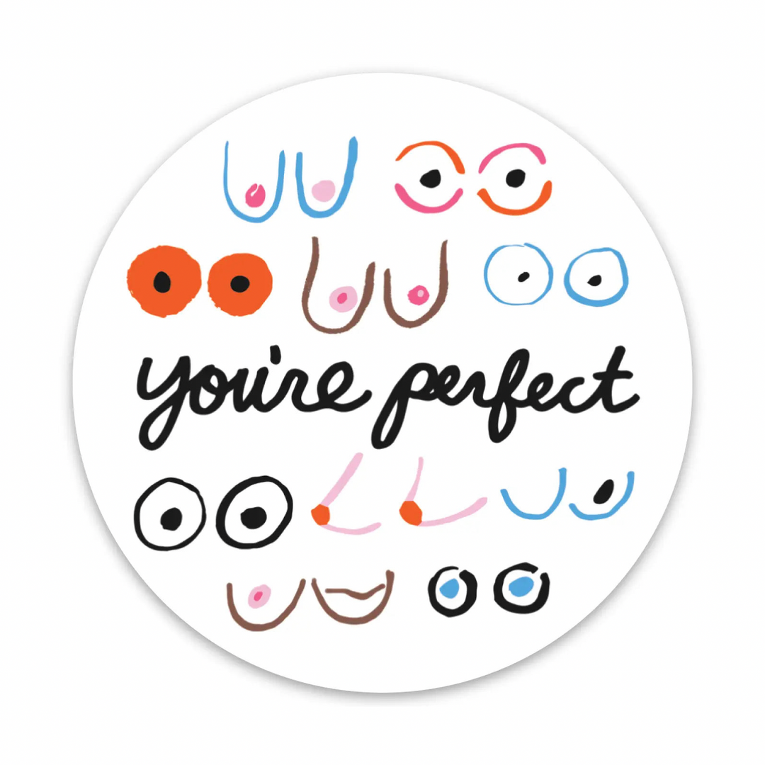 A round white sticker featuring colorful illustrated breasts in various shapes and sizes surrounding the text "you're perfect" in black cursive lettering.
